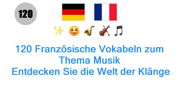 120 Französische Vokabeln zum Thema Musik: Entdecken Sie die Welt der Klänge